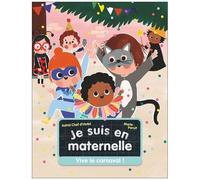 Je Suis En Maternelle - Tome 5 - Vive Le Carnaval !