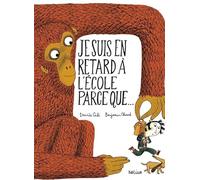 Je suis en retard à l'école parce que...