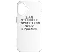 Je suis en Train de corriger Votre Grammaire en Silence - C'est drôle Coque pour iPhone 16
