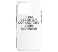 Je suis en Train de corriger Votre Grammaire en Silence - C'est drôle Coque pour iPhone 16 Pro