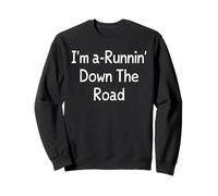 Je suis en Train de Courir sur la Route Sweatshirt