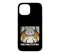 Je suis en Train d'évaluer Vos résultats en Attendant de Vous informer, Chat Coque pour iPhone 15