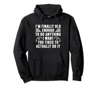 Je suis Enfin Assez Grande pour Faire Tout ce Que Je Veux. Trop fatiguée Sweat à Capuche