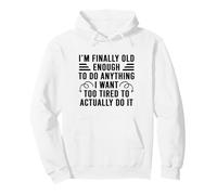 Je suis Enfin Assez Grande pour Faire Tout ce Que Je Veux. Trop fatiguée Sweat à Capuche