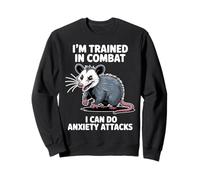Je suis entraîné à Combattre Les Crises d'anxiété Opossum Sweatshirt