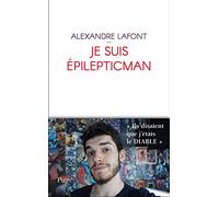 Je suis Epilepticman: Ils disaient que j'étais le diable