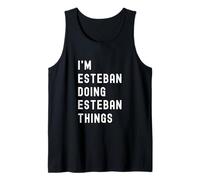 Je suis Esteban Qui Fait des Choses à Esteban Débardeur