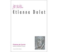 Je suis...Etienne Dolet - Christine De Coninck - Jacques Andre Editeur - broché - Biographie