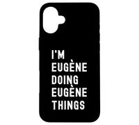 Je suis Eugène Qui Fait des Choses à Eugène Coque pour iPhone 16 Plus
