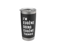 Je Suis Eugène Qui Fait Des Choses à Eugène Gobelet isotherme en acier inoxydable double paroi