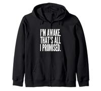 Je suis éveillé, C'est Tout ce Que J'Ai promis, Adage Amusant Sweat à Capuche