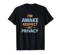 Je suis éveillé Respectez ma Vie privée Funny Sleep T-Shirt