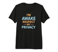 Je suis éveillé Respectez ma Vie privée Funny Sleep T-Shirt Haut de Gamme