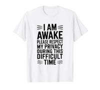 Je suis éveillé, Veuillez Respecter ma Vie privée Pendant Cette période T-Shirt Graphique avec Valeur, Homme, Blanc, M