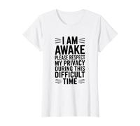 Je suis éveillé, Veuillez Respecter ma Vie privée Pendant Cette période T-Shirt Graphique avec Valeur, Femme, Blanc, M