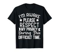 Je suis éveillé, Veuillez Respecter ma Vie privée Sleepy Nap Sleeping Sleep Sleep Sleep T-Shirt