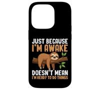 Je suis éveillée mais Je ne suis Pas prête à Faire des Choses, drôle de Paresseux Paresseux Coque pour iPhone 14 Pro