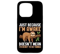 Je suis éveillée mais Je ne suis Pas prête à Faire des Choses, drôle de Paresseux Paresseux Coque pour iPhone 15 Pro