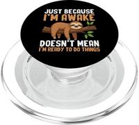 Je suis éveillée mais Je ne suis Pas prête à Faire des Choses, drôle de Paresseux Paresseux PopSockets PopGrip pour MagSafe