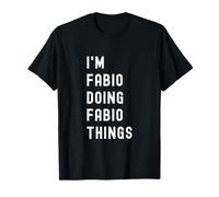Je suis Fabio Qui Fait des Choses à Fabio T-Shirt