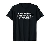 Je suis Facilement manipulé par des Femmes Meme de Rencontre drôle sans charnière T-Shirt Graphique avec Valeur