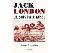 Je suis fait ainsi: Lettres à ses filles