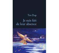 Tim Dup – Je suis fait de leur absence – Roman – broché