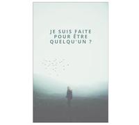 Je suis faite pour être quelqu'un ?