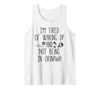 Je suis fatigué de me réveiller et de ne Pas être à Okinawa - Japonais Débardeur