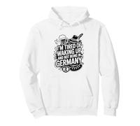 Je suis fatigué de me réveiller et de ne Pas être en Allemagne Sweat à Capuche
