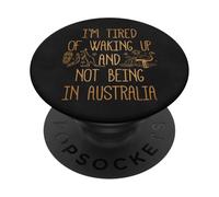 Je suis fatigué de me réveiller et de ne Pas être en Australie Souvenir PopSockets PopGrip Adhésif