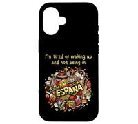 Je suis fatigué de me réveiller et de ne pas être en Espagne (Espana) Coque pour iPhone 16
