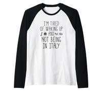 Je suis fatigué de me réveiller et de ne Pas être en Italie - Italien Manche Raglan