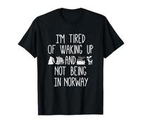 Je suis fatigué de me réveiller et de ne pas être en Norvège - Norvégien T-Shirt