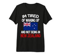 Je suis fatigué de me réveiller et de ne Pas être en Nouvelle-Zélande T-Shirt Haut de Gamme