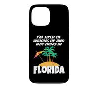 Je suis fatigué de me réveiller et de ne Pas être en Vacances en Floride Coque pour iPhone 13 Pro Max
