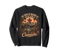 Je suis fatigué de me réveiller et de ne Pas être en Voyage au Canada Sweatshirt