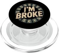 Je suis fauché, ce Qui Signifie Un Dicton Amusant : « Qui n'a Pas d'argent, Je suis fauché » PopSockets PopGrip pour MagSafe