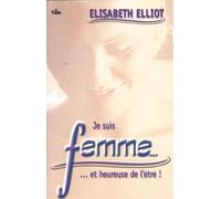 Je suis femme... et heureuse de l'être !