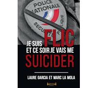 Je suis flic et ce soir je vais me suicider