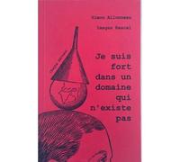 Je suis fort dans un domaine qui n'existe pas - Simon Allonneau - Cheyne Eds - broché - Poésie