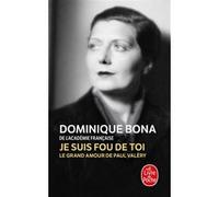 Je suis fou de toi Dominique Bona (Auteur)