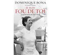 Je Suis Fou De Toi - Le Grand Amour De Paul Valéry