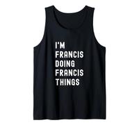 Je suis Francis Qui Fait des Choses à Francis Débardeur