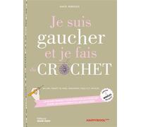 Je suis gaucher et je fais du crochet - Anais Debulois - Marie Claire - broché - Guide