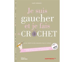 Je suis gaucher et je fais du crochet - Anais Debulois - Marie Claire - broché - Guide