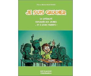 Je suis gaucher - La latérité expliquée aux jeunes... et à leurs parents !