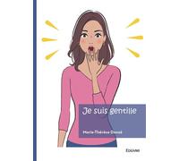 Je suis gentille - Marie-Thérèse Donzé - Edilivre-Aparis - broché - Roman