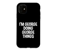 Je suis George Qui Fait des Choses drôles à George Coque pour iPhone 11