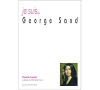 Je suis... George Sand - Claude Loude - Jacques Andre Editeur - broché - Essai